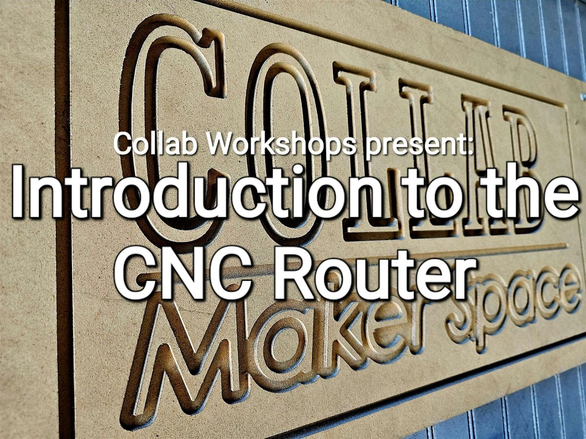 Intro to CNC Router Woodworking at the Collab Maker Space | Event in Los Angeles | AllEvents
