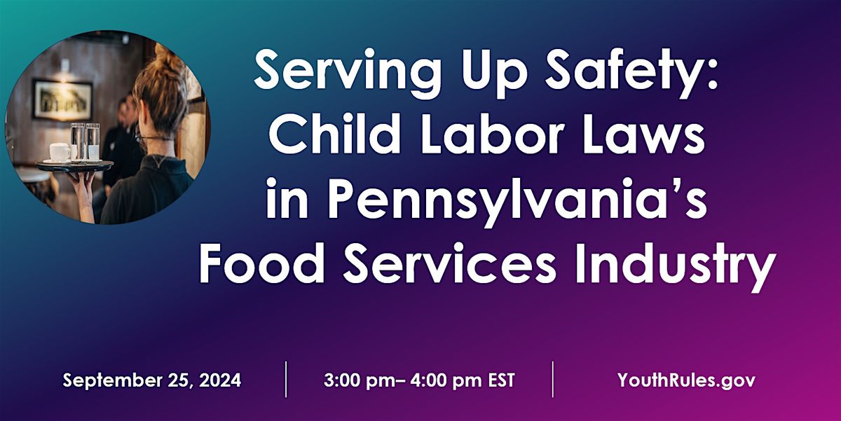 Serving Up SafetyChild Labor Laws in Pennsylvanias Food Services