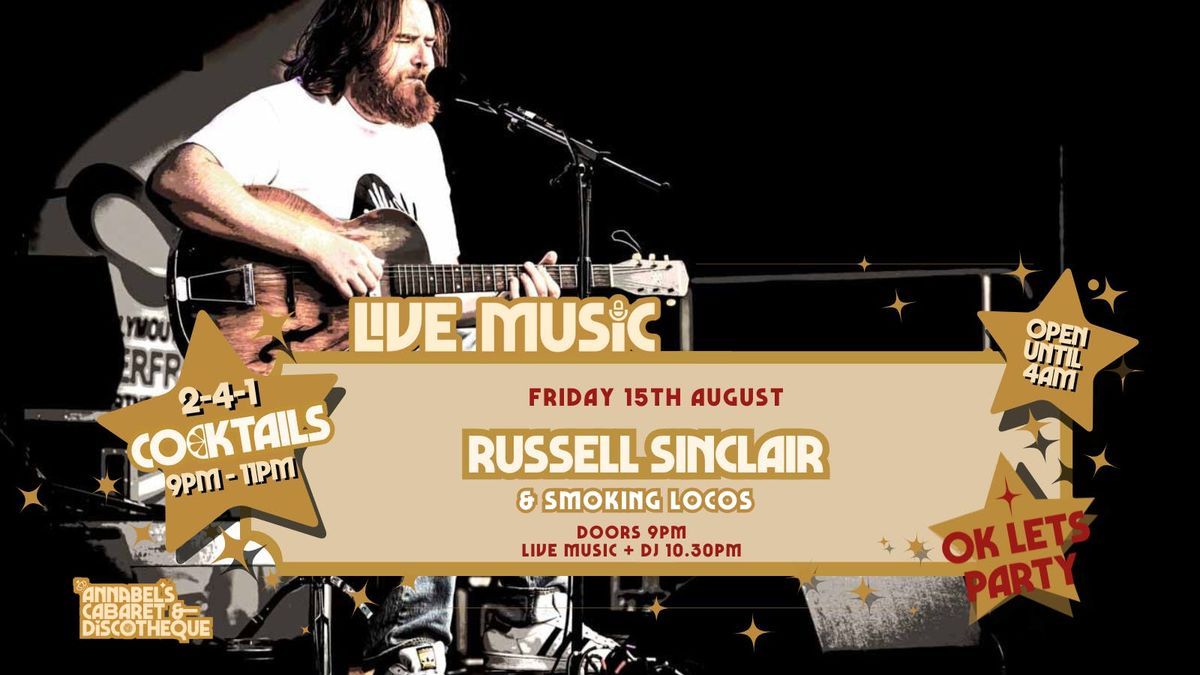 Live Music: RUSSEL SINCLAIR AND THE SMOKIN' LOCOS // Annabel’s Cabaret &amp; Discotheque, 15 August