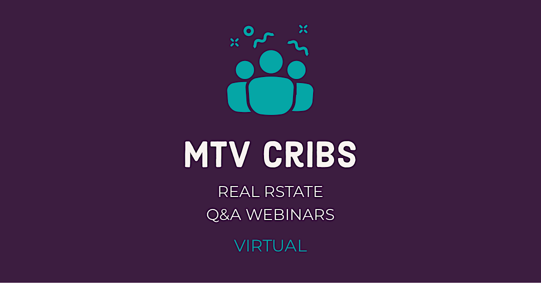 MTV Cribs Real Estate inar Series, February 23 2023 Online Event