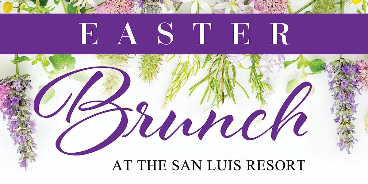 Easter Brunch at The San Luis Resort 11 AM, The San Luis Resort, Spa & Conference Center