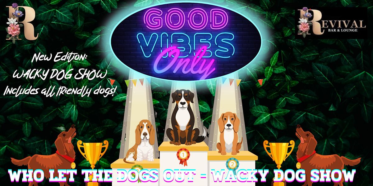 Revival Lounge & Bar Who Let The Dogs Out Dog Show, Revival Lounge