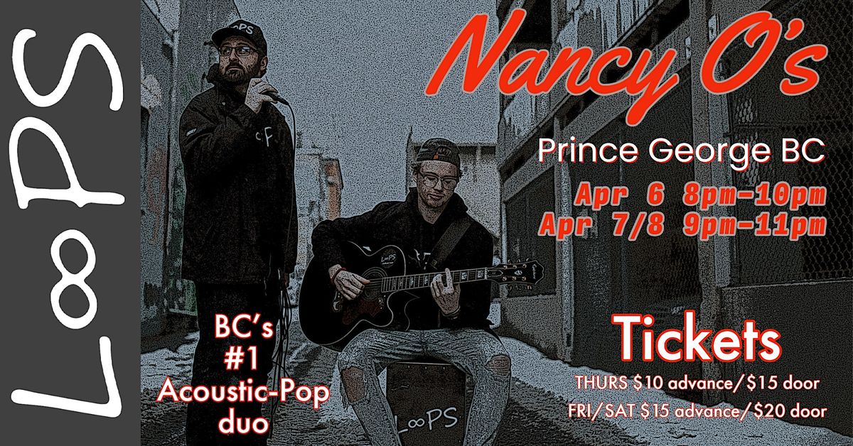LooPS @ Nancy Os (Friday April 7), Nancy O's, Prince George, 7 April ...