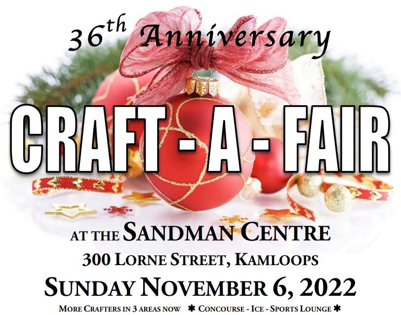 Kamloops RIH Craft-a-Fair 2022 (TICKETS ONLY AT THE DOOR DONT EMAIL ME Kamloops RIH Craft-a-Fair 2022 (TICKETS ONLY AT THE DOOR DONT EMAIL ME