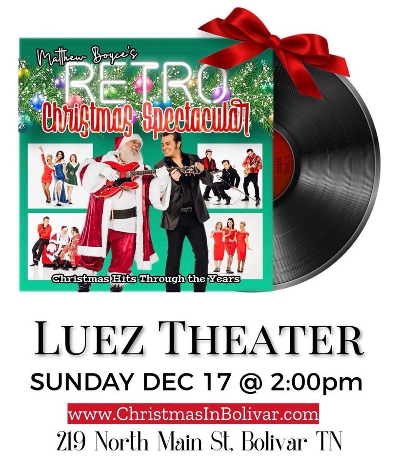 Matthew Boyces Retro Christmas Spectacular , Luez Theater, Bolivar ...