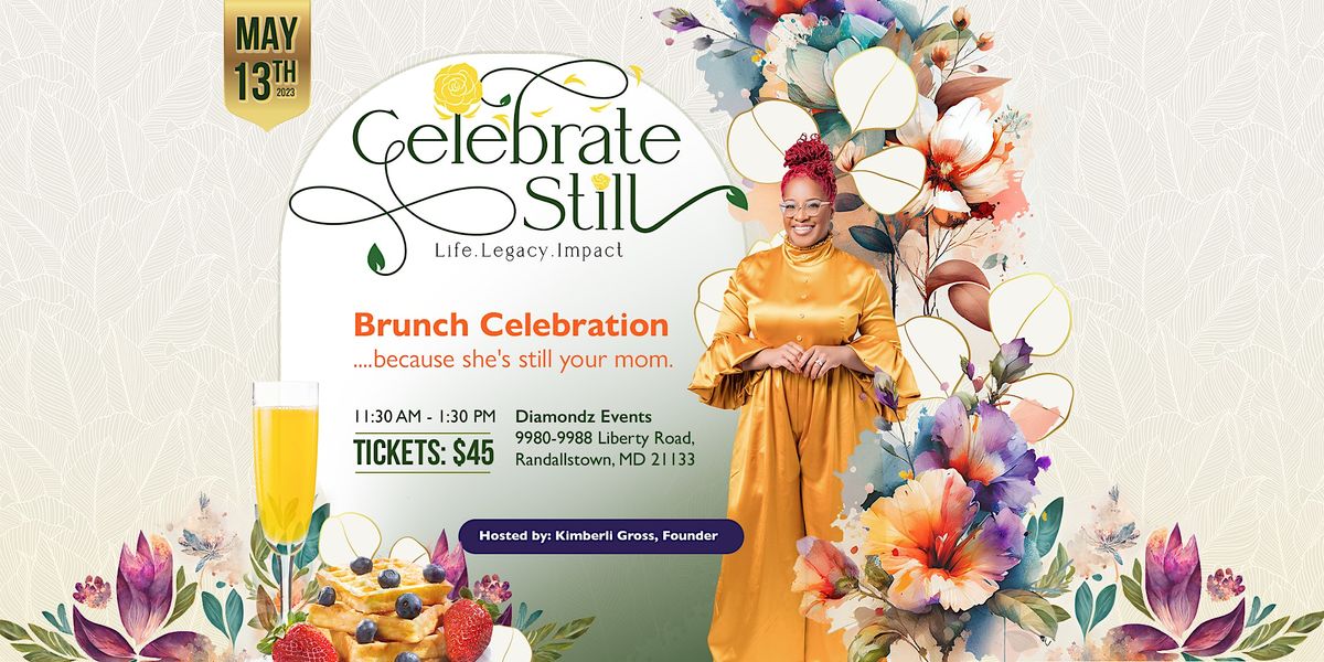 Celebrate Still A Mother’s Day Brunch, Diamondz Events & Catering LLC
