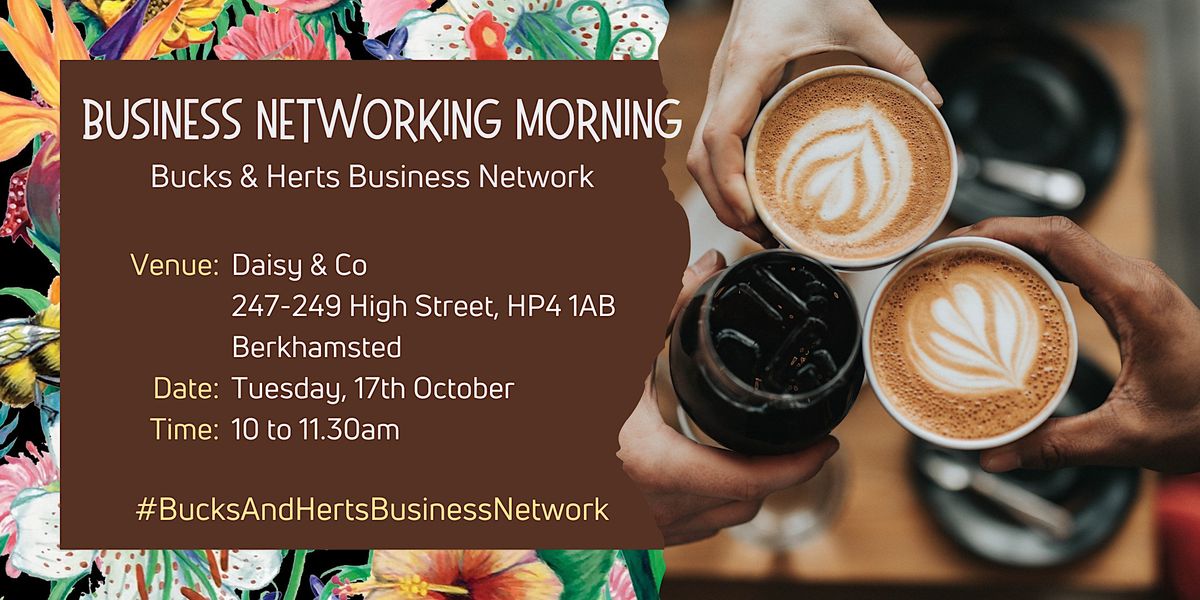 Business Networking Coffee Morning Bucks & Herts Business Network