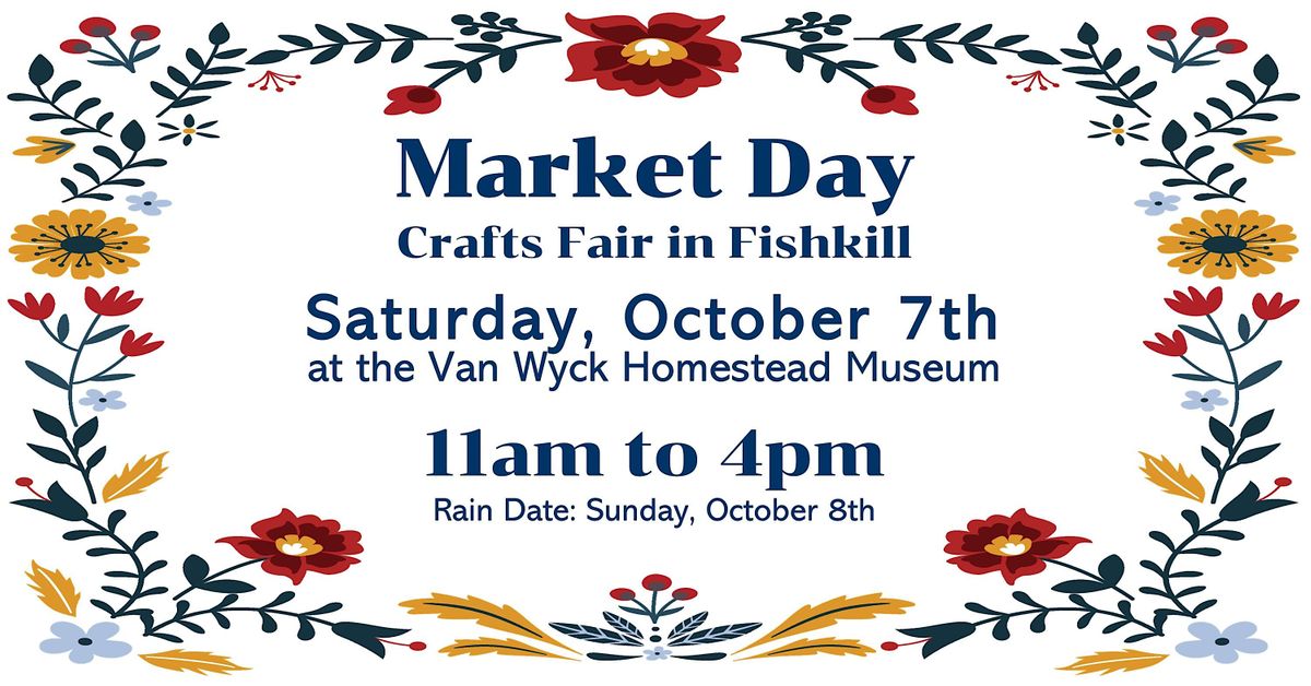 Market Day Craft Fair in Fishkill, Van Wyck Homestead Museum, Fishkill