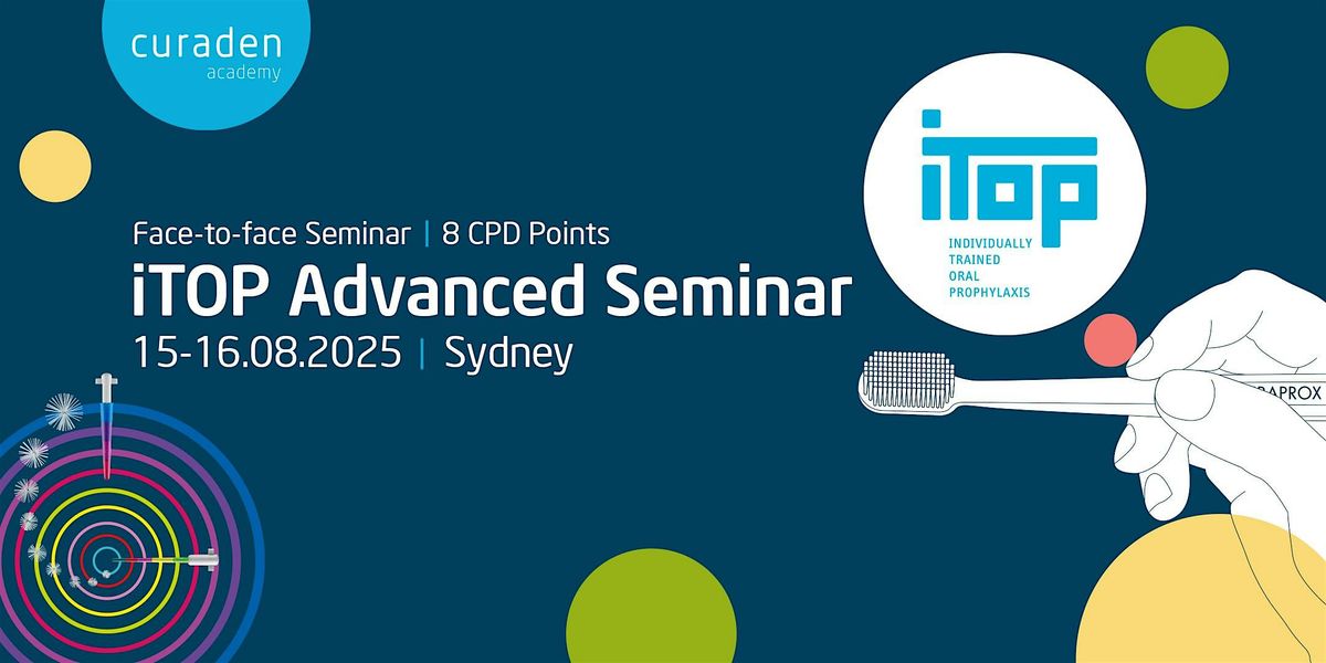 iTOP Advanced Seminar, Sydney - Friday 15th  and Saturday 16th August 2025, 15 August | Event in Sydney | AllEvents