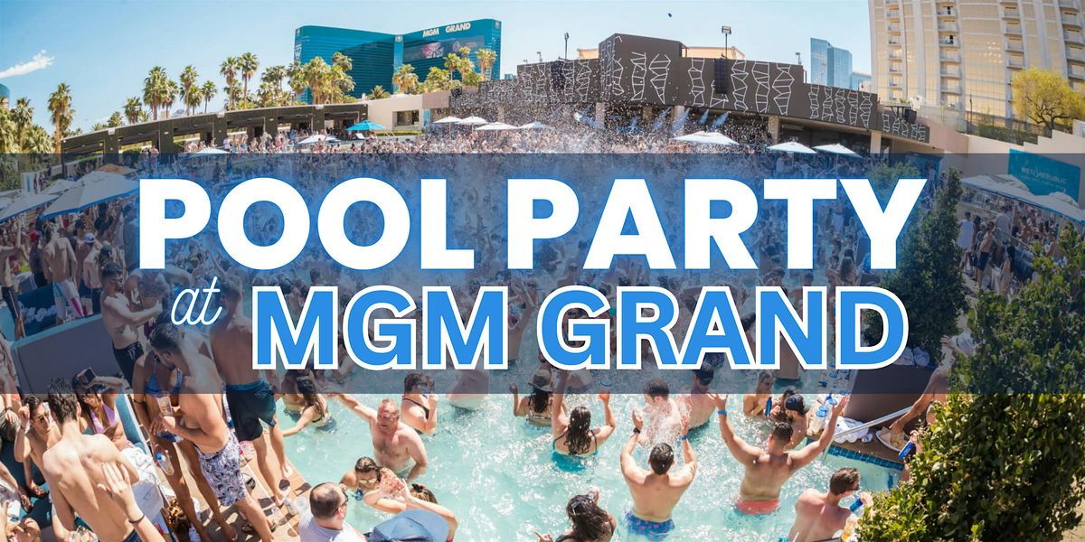 ✅ Mondays - Pool Party at MGM Grand - Free/Reduced Access (Only Pool Open) | Event in Las Vegas | AllEvents