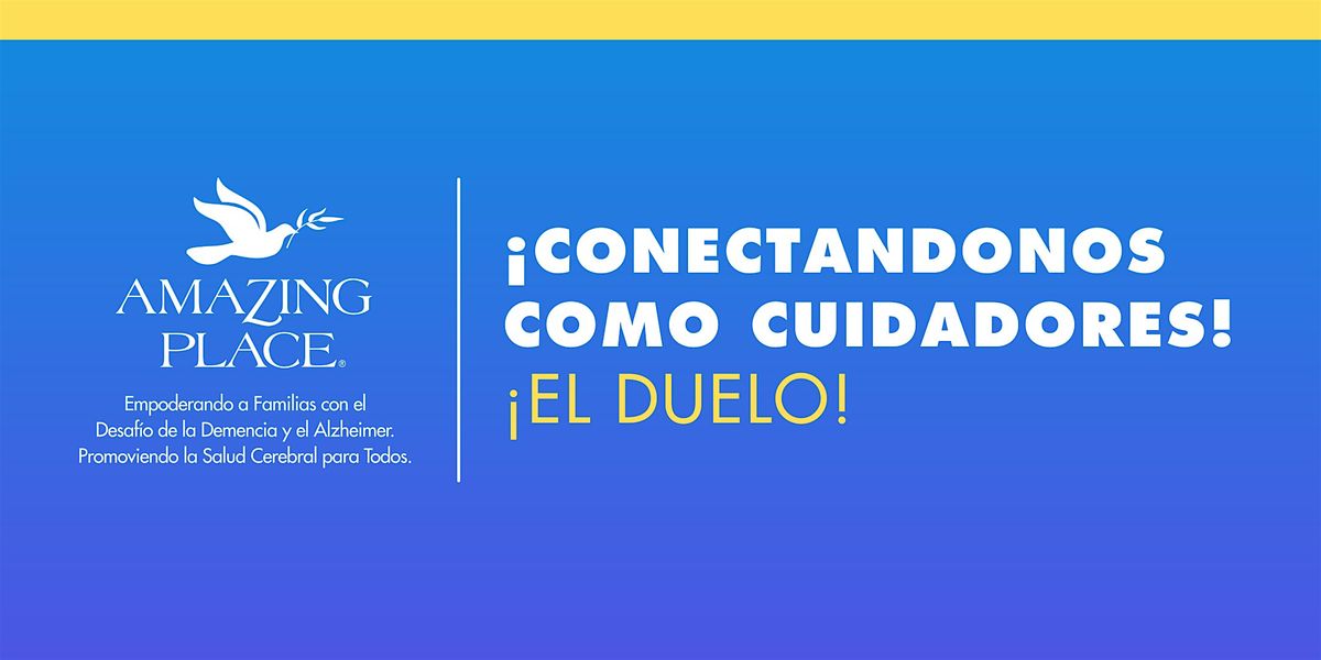 ¡Conectandonos como Cuidadores! -  ¡El Duelo!  5/30/2026, 30 May | Event in Katy | AllEvents