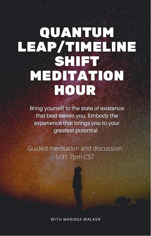 Quantum Leap/Timeline Shift Guided Meditation, January 31 2022 Online