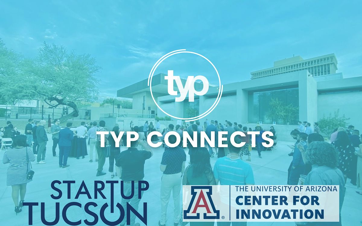 TYP Connects Startup Tucson + UACI, HighWire Tucson, 8 June 2023