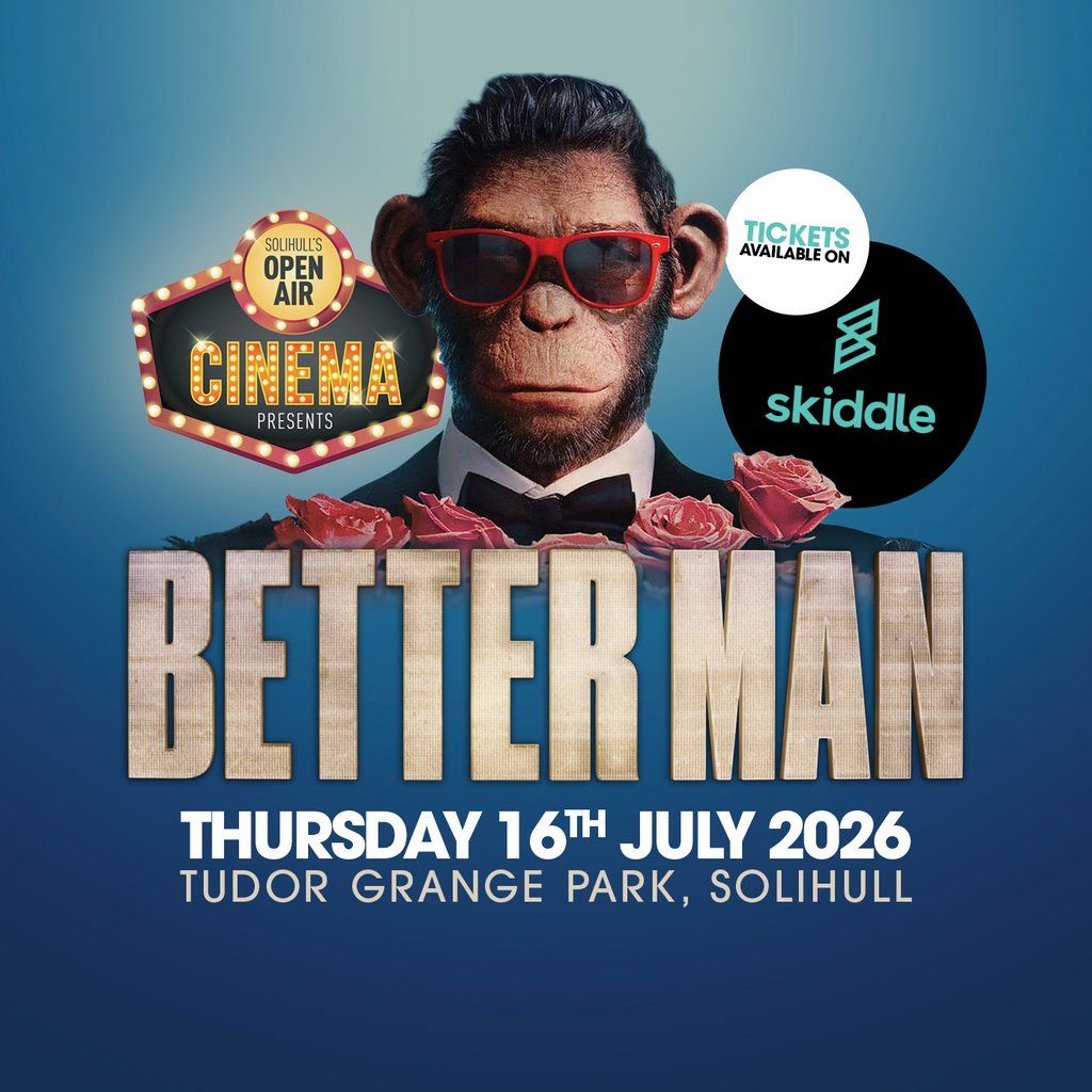 Solihull's Open Air Cinema presents BETTER MAN plus JK as Robbie, 16 July | Event in Solihull | AllEvents