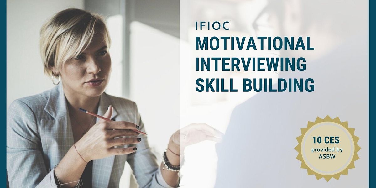 Motivational Interviewing Skill Building Series, April 9 to April 18 ...
