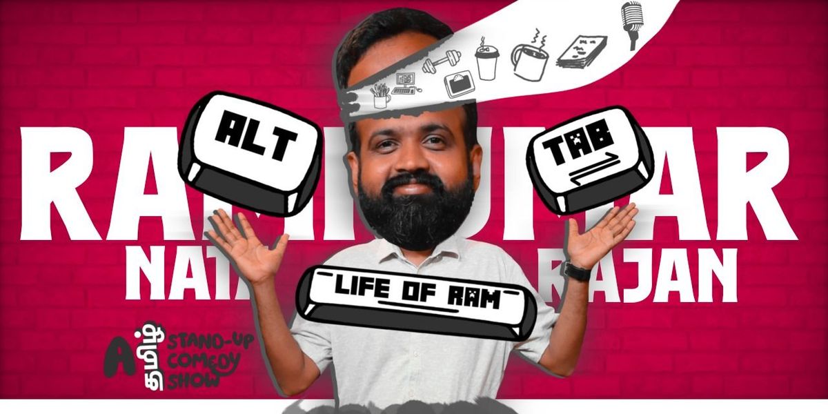 Alt + Tab - Life of Ram - Tamil Standup, 5 July | Event in Bangalore | AllEvents
