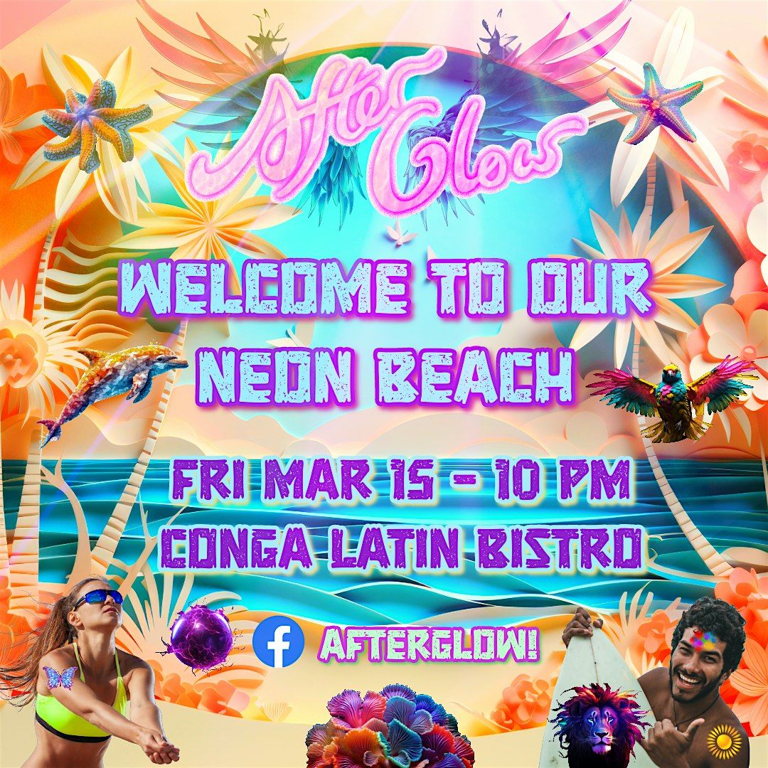 AfterGlow to Our Neon Beach, Conga Latin Bistro, Minneapolis
