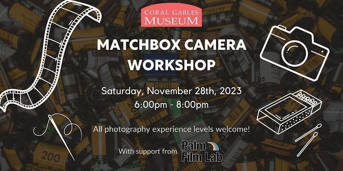 Matchbox Camera Workshop, Coral Gables Museum, 4 November 2023 | AllEvents