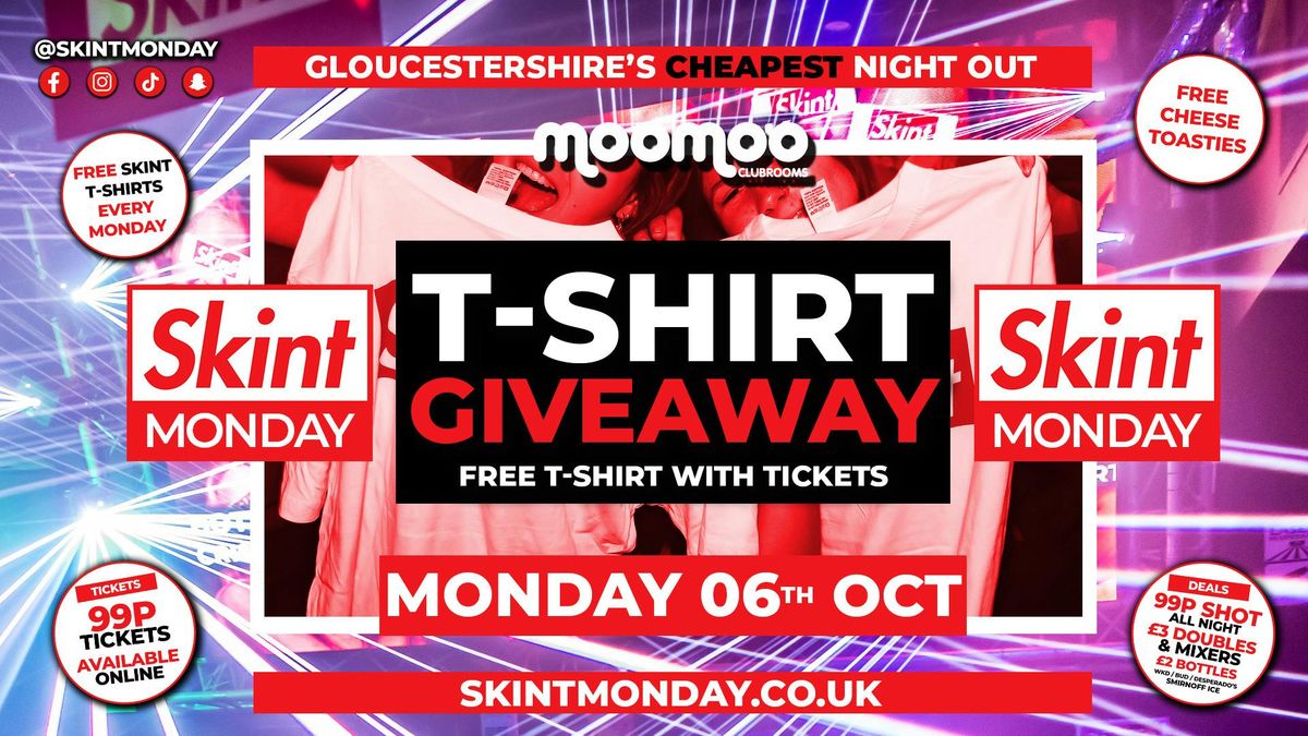 👚👕 SKINT T-SHIRT GIVEAWAY! 👚👕 Gloucestershire's Cheapest Student Night! 💯 Drinks and Tickets from 99p! 😲, 6 October