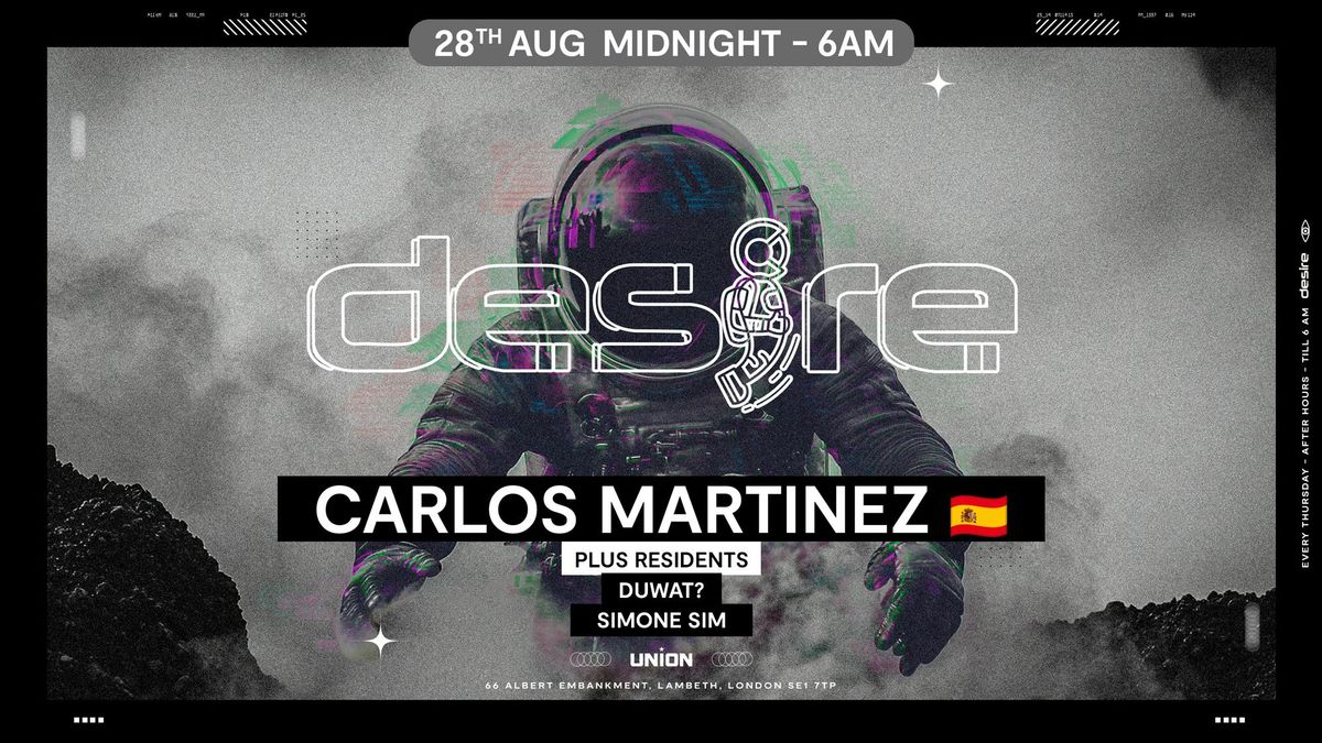 DESIRE - Weekly Thursday After Party - CARLOS MARTINEZ, 28 August | Event in London | AllEvents
