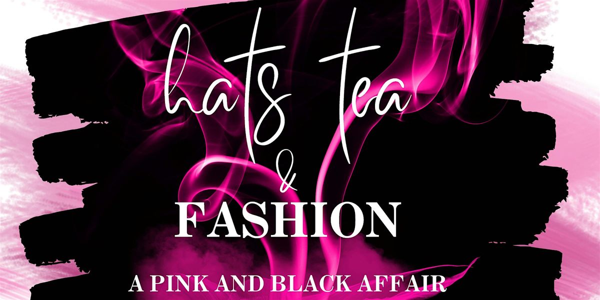 Hat's Tea and Fashion 2025- A Pink & Black Affair EARLY BIRD TICKETS 2025, 22 June | Event in Towson | AllEvents