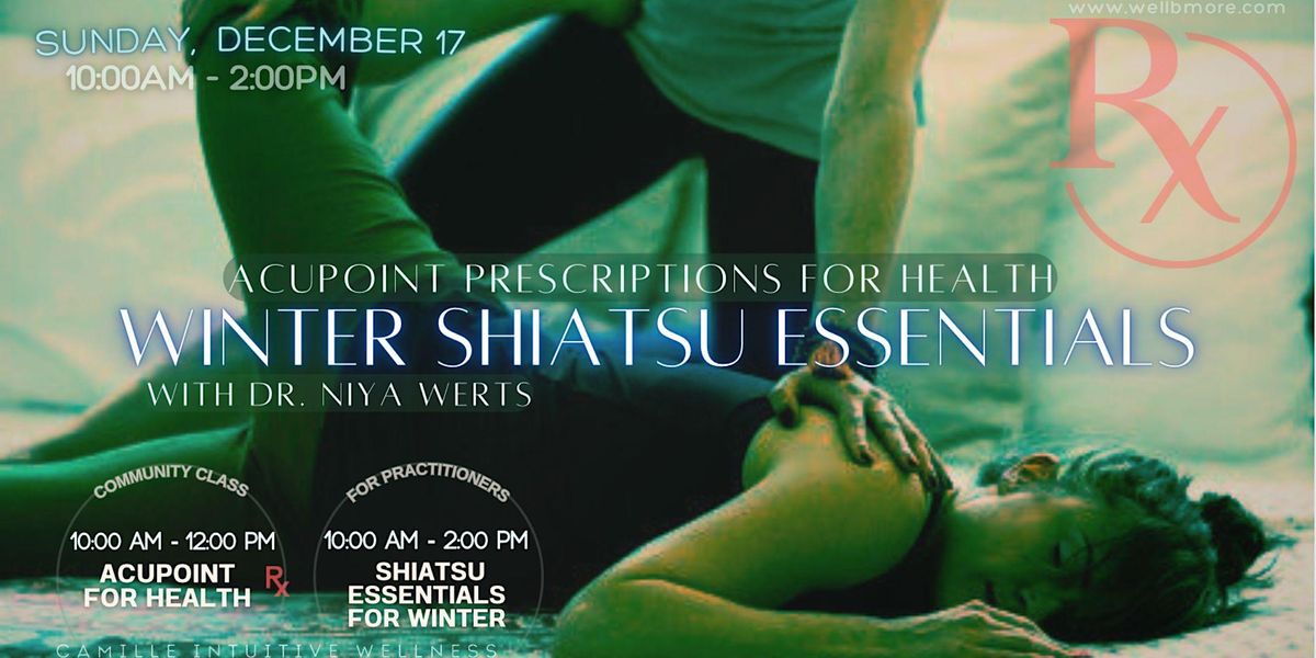 Acupressure Point Rx for Health & Winter Shiatsu Essentials 4 CEUs ...