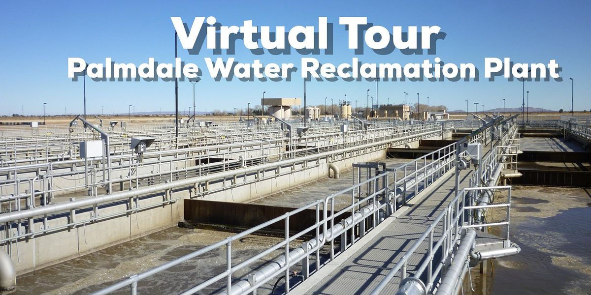 Virtual Tour of Palmdale Water Reclamation Plant 2020, October 10 2020