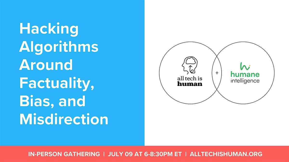 Hacking algorithms around factuality, bias, and misdirection, 29 Little ...