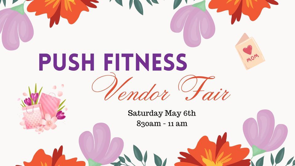 PUSH Fitness Vendor Fair Mothers Day Edition , PUSH Fitness/ Albany