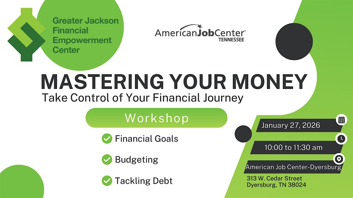 Mastering Your Money: Take Control of Your Financial Journey (Dyersburg)