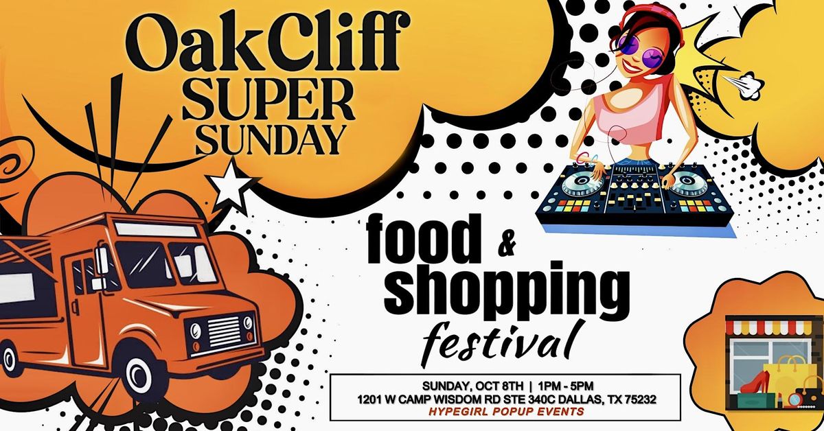 OAKCLIFF SUPER SUNDAY FOOD & SHOPPING FESTIVAL