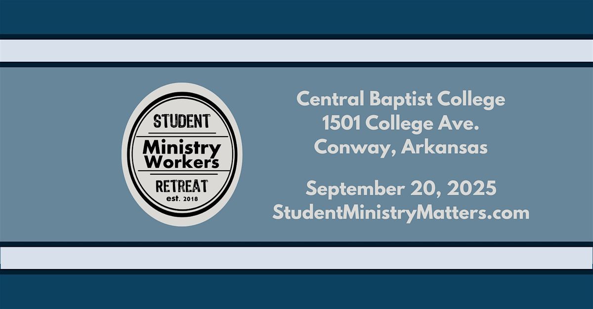 Student Ministry Workers Retreat 2025, 20 September | Event in Conway | AllEvents
