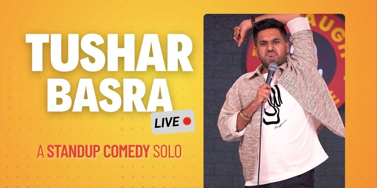 Tushar Basra Live | Event in New Delhi | AllEvents