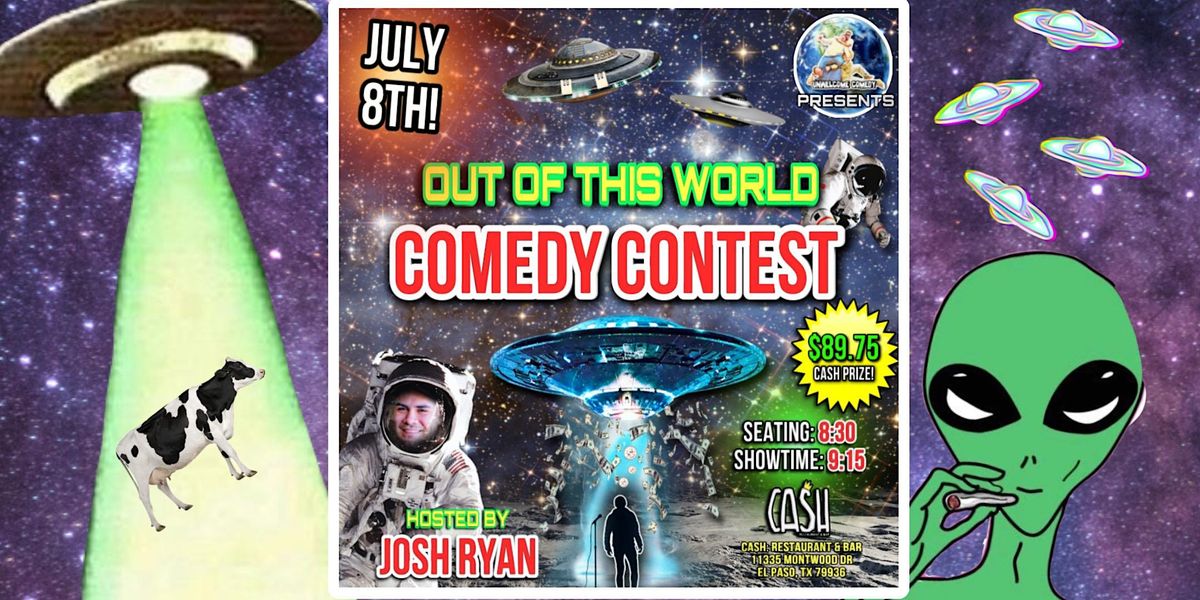 OUT OF THIS WORLD COMEDY CONTEST CASH Restaurant Bar El Paso 8 5c5632d1e15e20d56f92b60c04f5ce583b552c44fae607bdefb221c08a0fca94 Rimg W1200 H600 Gmir