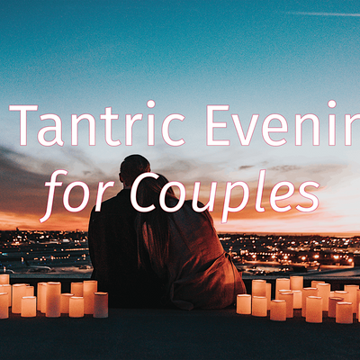 A Tantric Evening for Couples