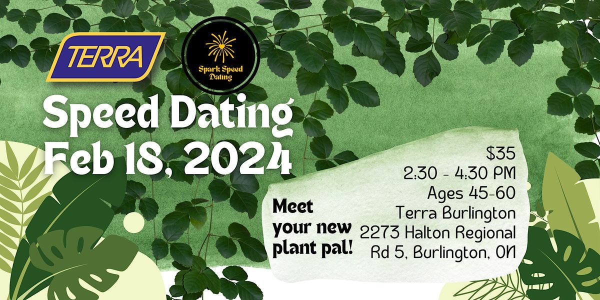 Terra Speed Dating Burlington 4560, TERRA Greenhouses Burlington