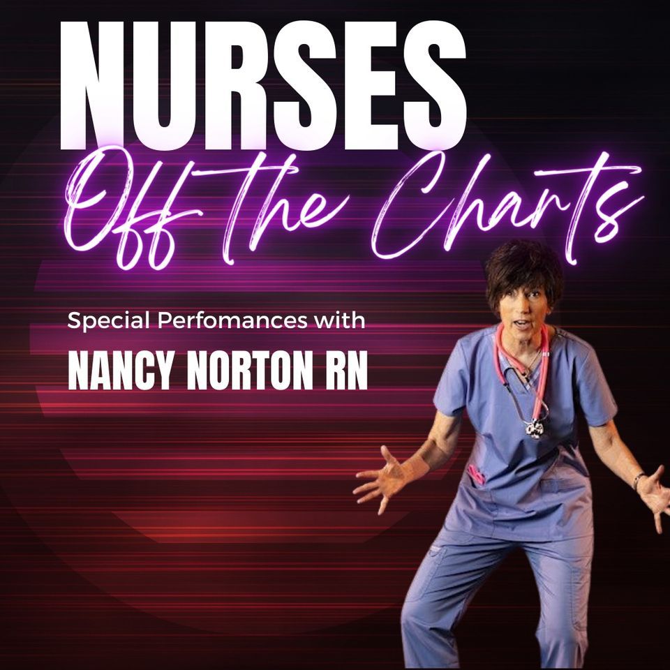 Nurses Off the Charts A Special Evening with Nancy Nortonn, RN, Dairy