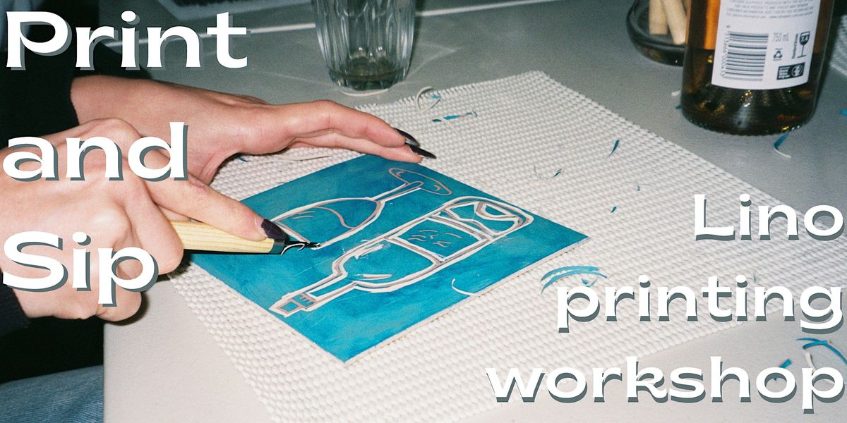 Print and Sip! Sunday 23rd of July, Lino printing Nabe