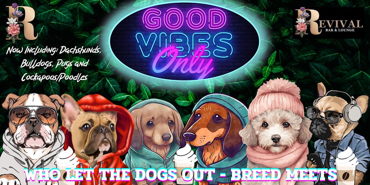 Revival Lounge & Bar Who Let The Dogs Out! Breed Meet Up, Revival
