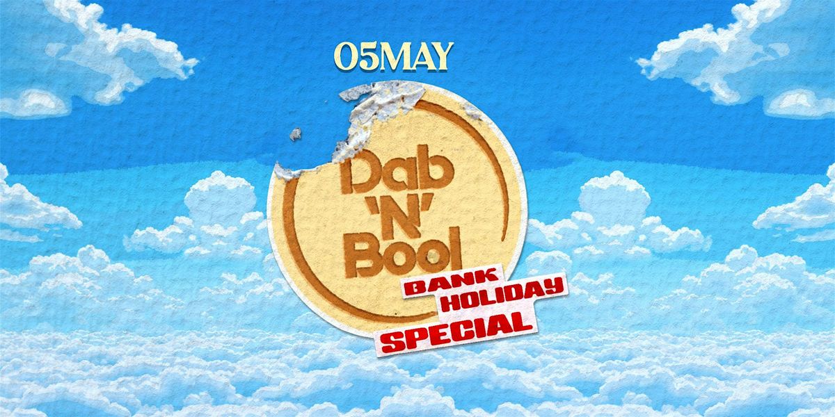 Bool Bank DAB N BOOL - BANK HOLIDAY SPECIAL, HUCKSTER London, 5 May 2024 | AllEvents