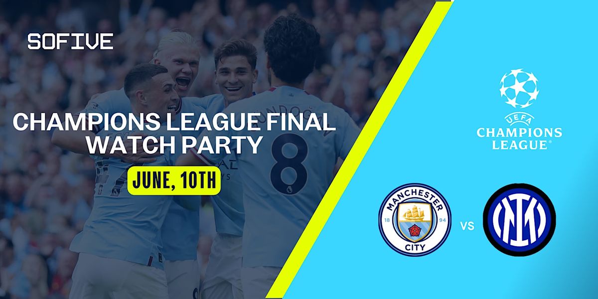 Champions League Final Watch Party at Sofive Rancho Cucamonga, Sofive