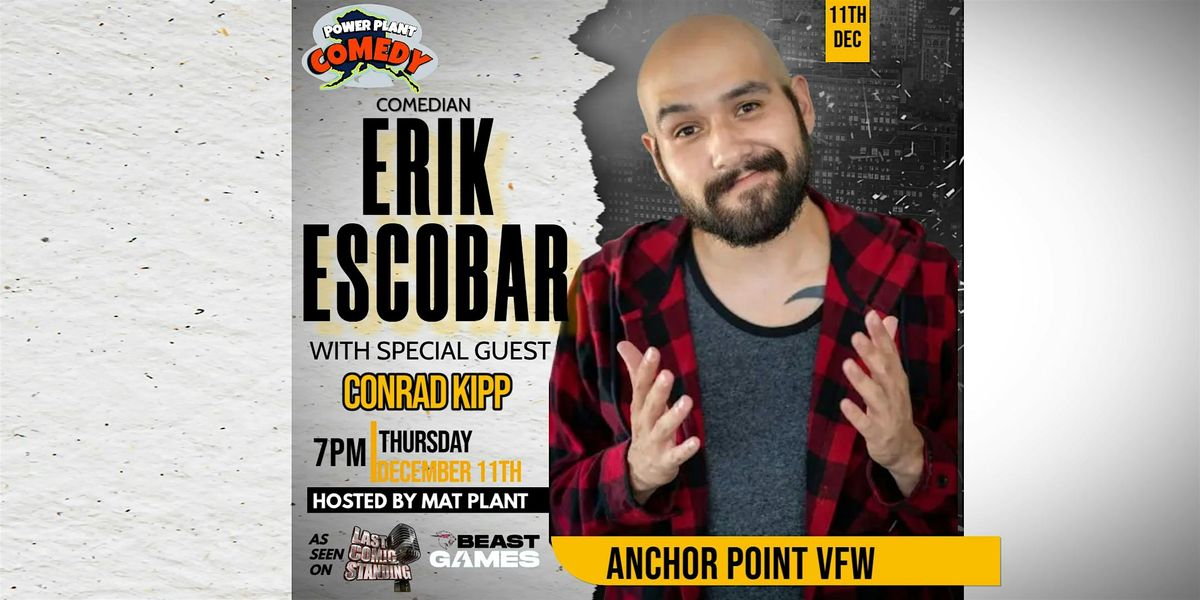 Power Plant Comedy presents comedian Erik Escobar live in Anchor Point, 11 December | Event in Anchor Point