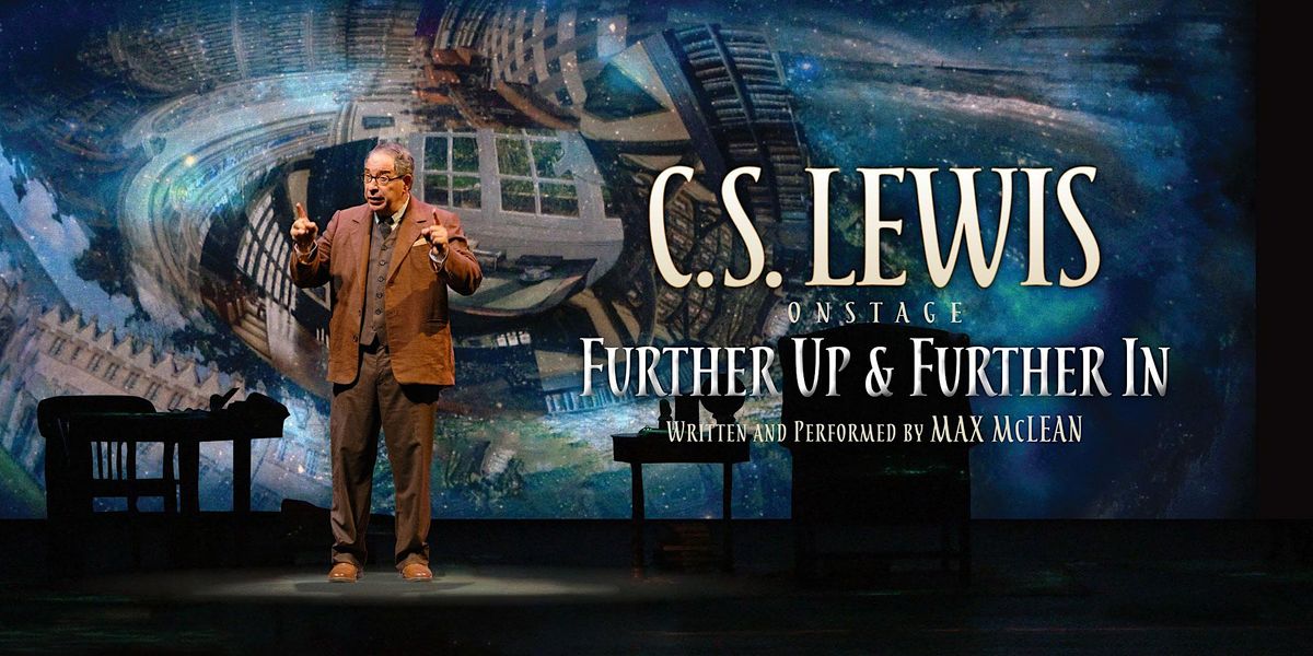 C.S. Lewis On Stage: Further Up & Further In, Branscomb Memorial