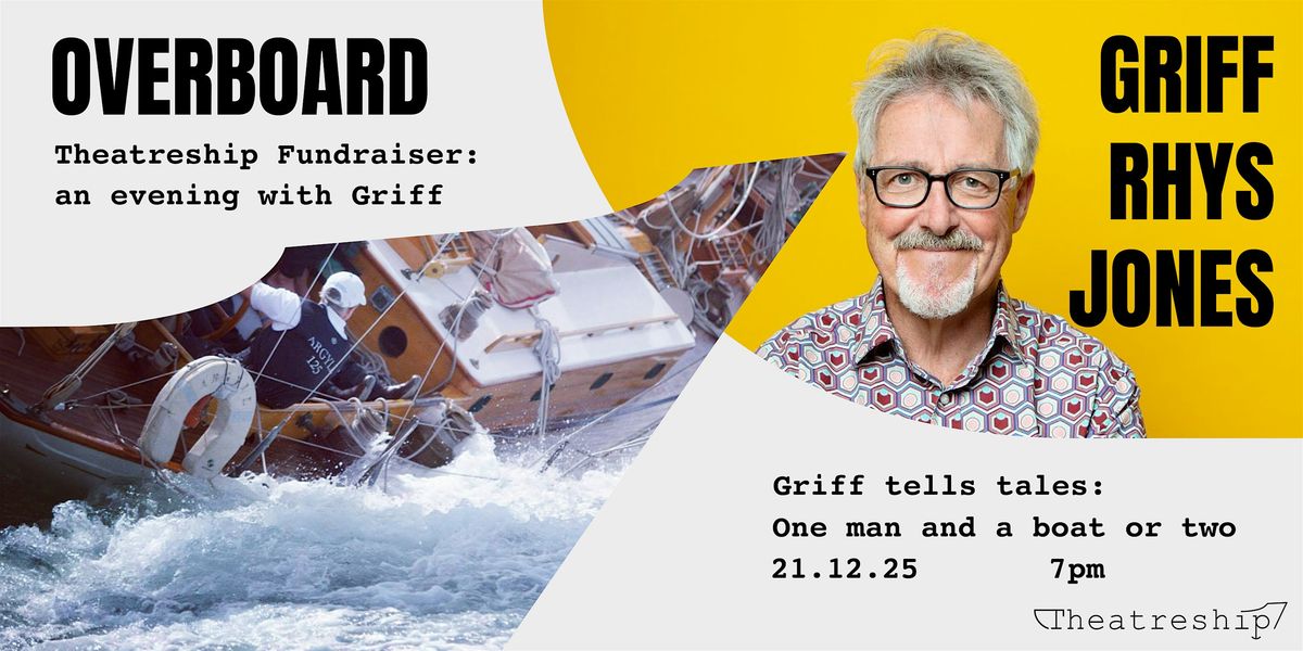 Griff Rhys Jones: Overboard, 21 December | Event in London | AllEvents