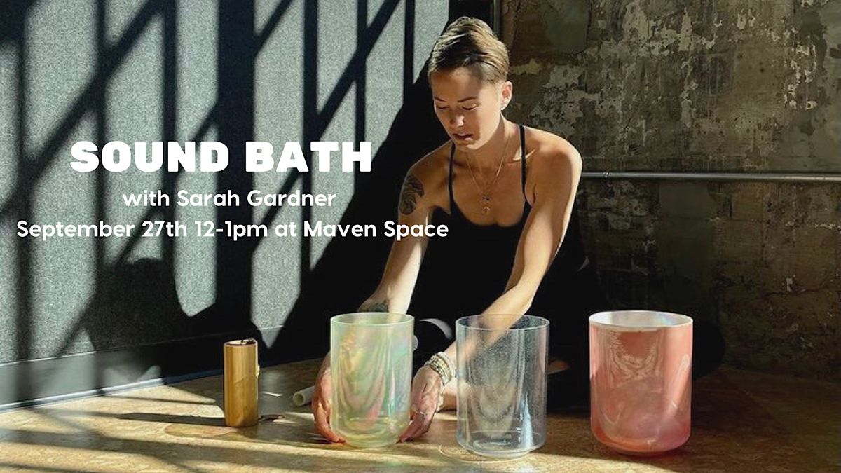Sound Bath with Sarah Gardner at Maven Space, Maven Space, Indianapolis