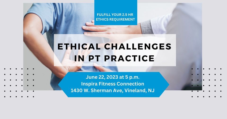 Ethical Challenges in PT Practice, Inspira Health Fitness Connection
