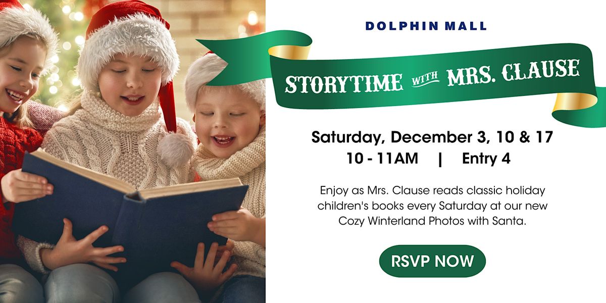 STORYTIME WITH MRS. CLAUSE, Dolphin Mall ENTRY 4, COZY WINTERLAND