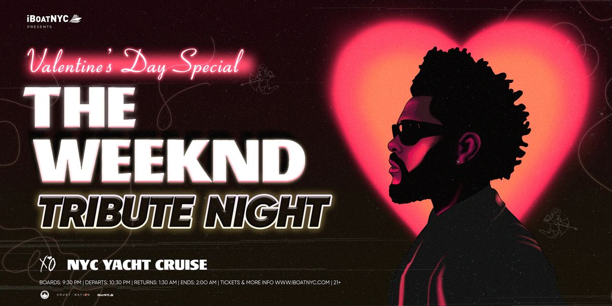 The Weeknd Tribute Party Nyc Valentines Day Yacht Cruise Party, Skyport  Marina, New York, February 12 To February 13 | Allevents.in