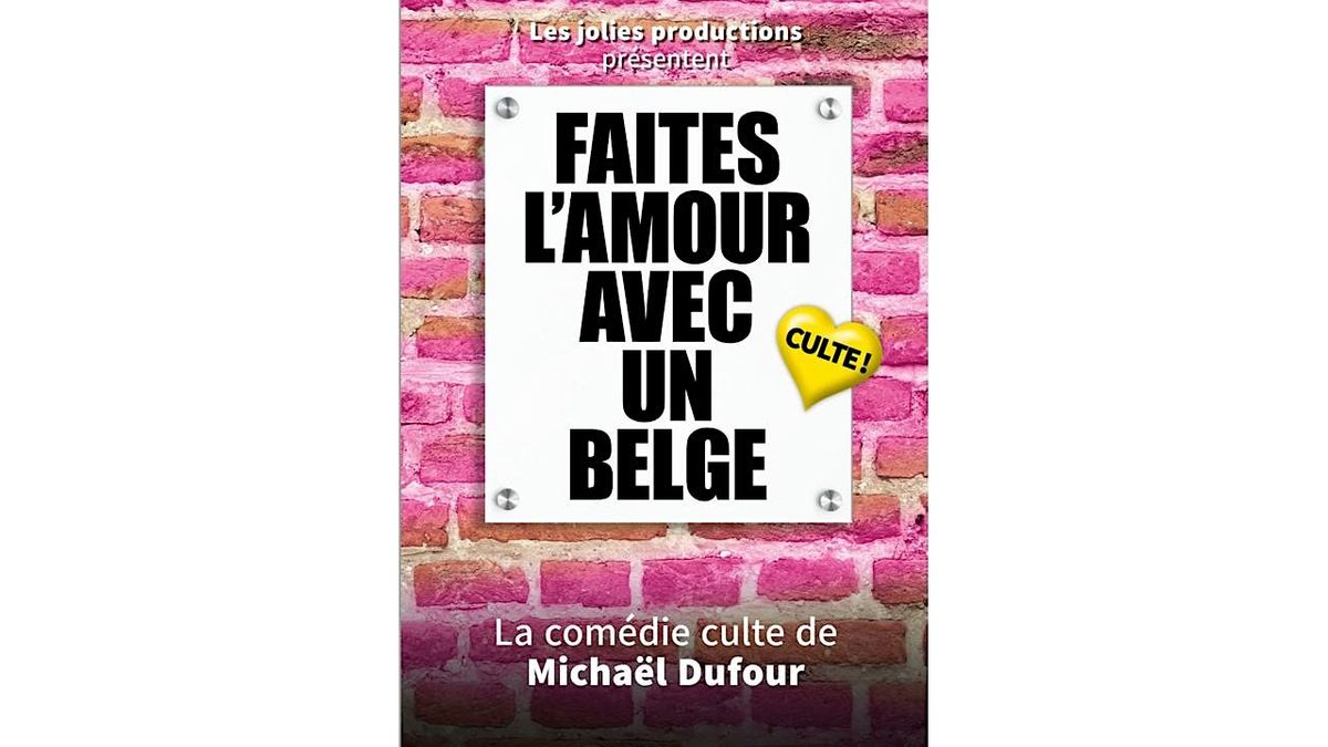 Téâtre : Faites l'Amour avec un Belge | Event in Braine-l'Alleud | AllEvents.in