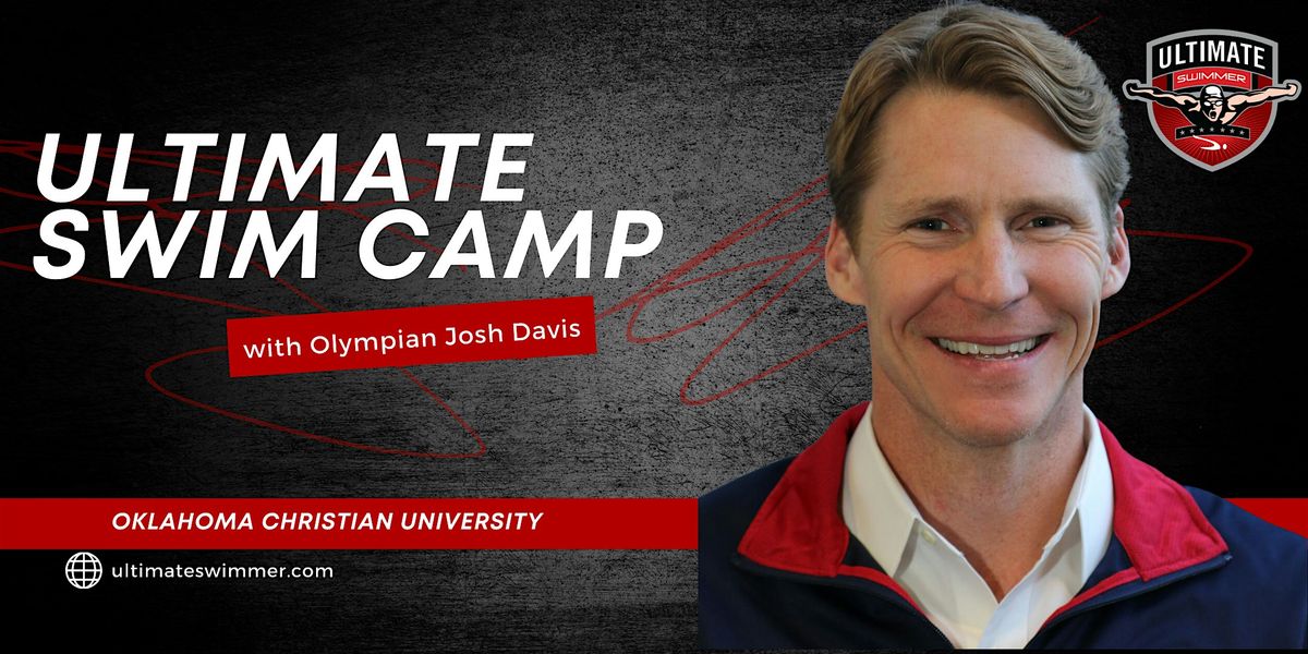 OK Ultimate Swim Camp #4 with Olympian Josh Davis - June 23-25h, 23 June | Event in Edmond | AllEvents